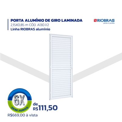 PORTA ALUMÍNIO DE GIRO LAMINADA 2,10X0,85 M CÓD. A130.1/2 - Linha RIOBRAS alumínio - RIOBRAS PORTAS E JANELAS