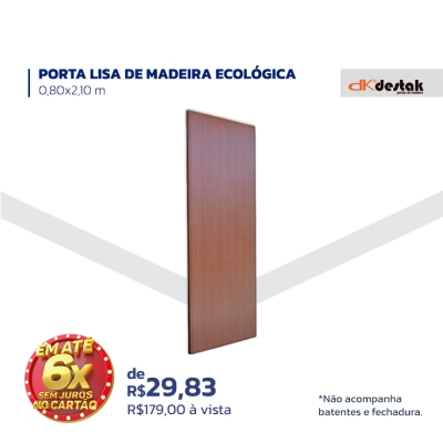 PORTA LISA DE MADEIRA ECOLÓGICA - 0,80 x 2,10 m – dK Destak - Não acompanha batentes e fechadura. 