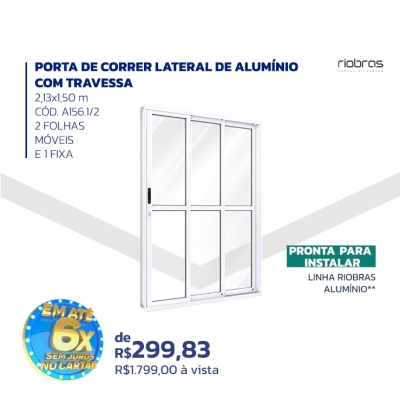 PORTA DE CORRER LATERAL DE ALUMÍNIO COM TRAVESSA - 2,13X1,50M - CÓD. A156.12 - 2 FOLHAS MÓVEIS E 1 FIXA - RIOBRAS.jpg