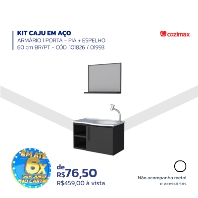 KIT CAJU EM AÇO - ARMÁRIO 1 PORTA - PIA+ESPELHO - 60cm BR/PT - CÓD. 101826/01993 -  COZIMAX