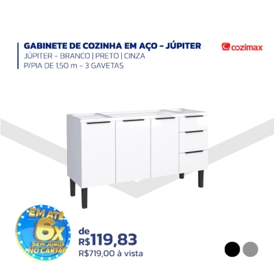 GABINETE DE COZINHA EM AÇO - JÚPITER - BRANCO|PRETO|CINZA - PARA POIA DE 1,50m - 3 GAVETAS - COZIAX