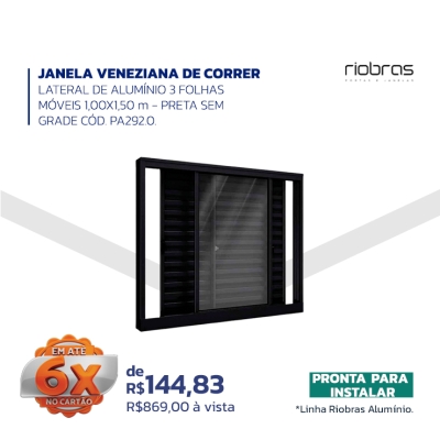 JANELA VENEZIANA DE CORRER LATERAL DE ALUMÍNIO 3 FOLHAS MÓVEIS 1,00X1,50 m - PRETA SEM GRADE CÓD. PA292.0. - RIOBRAS.jpg
