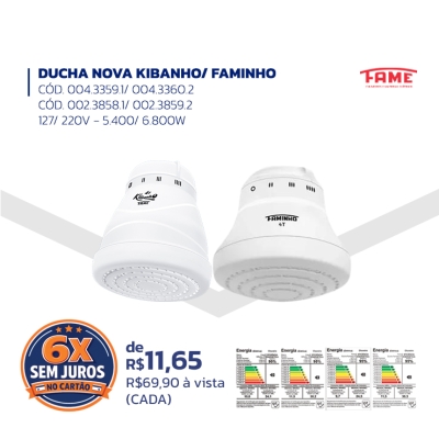 DUCHA NOVA KIBANHO / FAMINHO - CÓD. 004.3359.1 / 004.3360.2 - CÓD. 002.3858.1 / 002.3859.2 127 / 220V – 5.400 / 6.800W - Marca: FAME