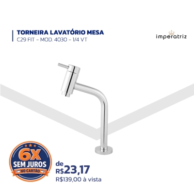 TORNEIRA LAVATÓRIA MESA C29 FIT - MOD.4030 - 1/4 VT - imperatriz