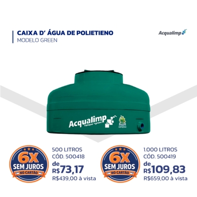 CAIXA D’ ÁGUA DE POLIETILENO MODELO GREEN Acqualimp -  500 LITROS CÓD. 500418 -  1.000 LITROS CÓD. 500419