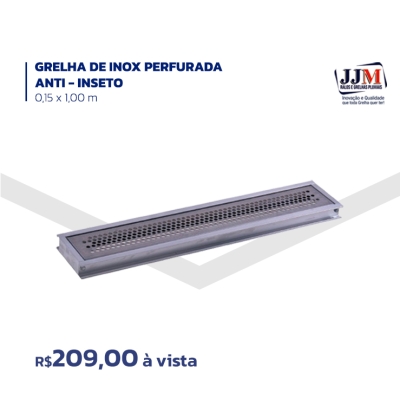 GRELHA DE INOX PERFURADA ANTI-INSETO - 0,15X1,00 M - JJM RALOS E GRELHAS PLUVIAIS